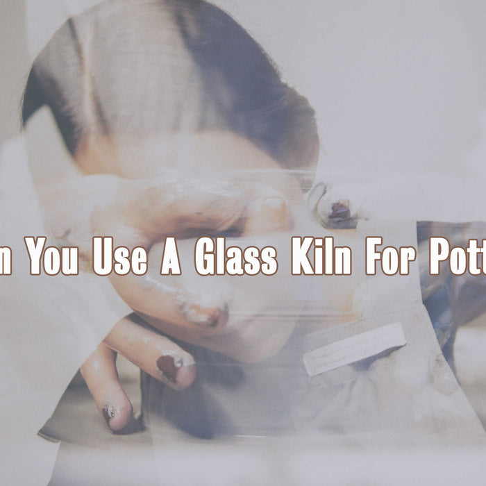 Can You Use A Glass Kiln For Pottery?