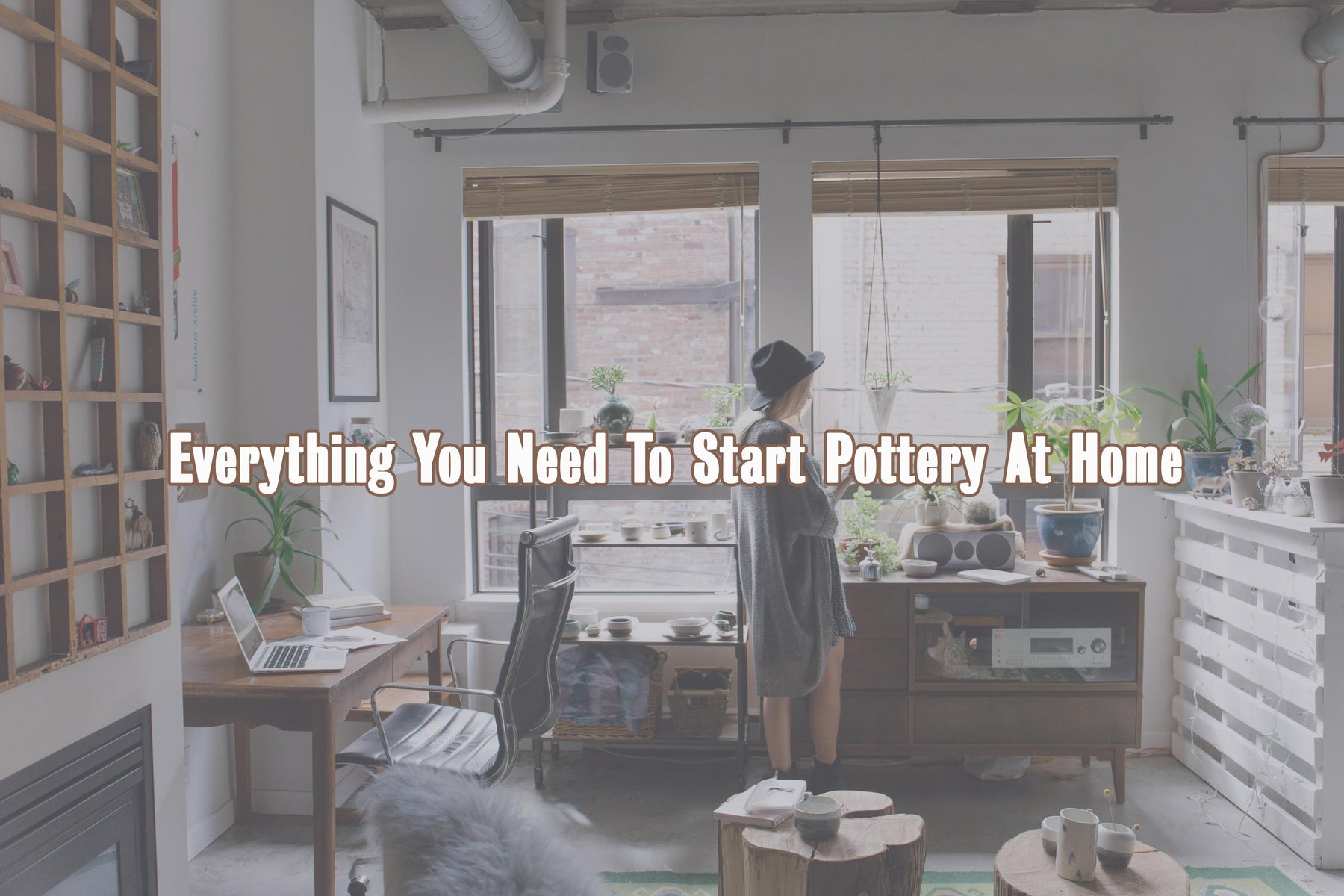 "Everything you need to Start Pottery At Home" Text on Photo of Person in their pottery decorated home